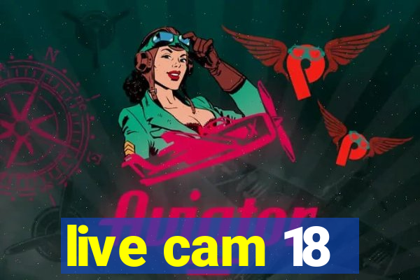 live cam 18